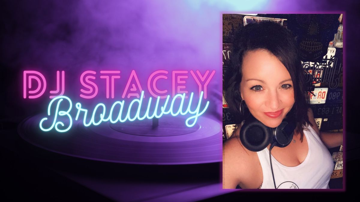 DJ Stacey Broadway