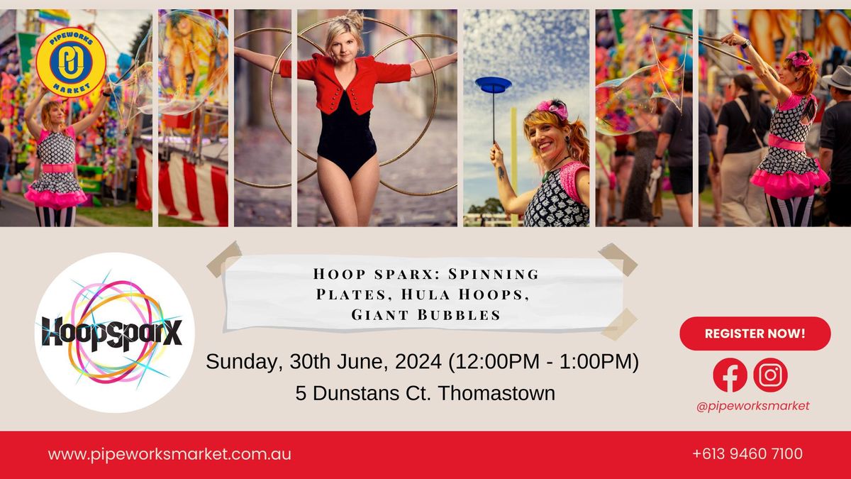 HOOP SPARX: Spinning Plates, Hula Hoops,  Giant Bubb