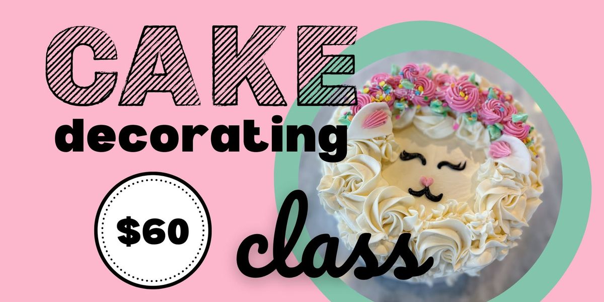 Cake Decorating Class: "In Like a Lion, Out Like a Lamb"