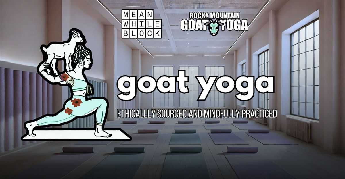 Goat Yoga - January 5th (Meanwhile Block)