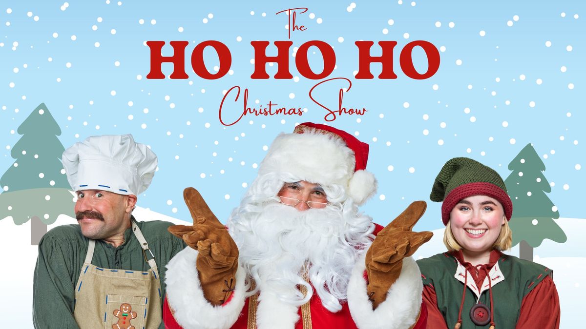 The Ho Ho Ho Christmas Show