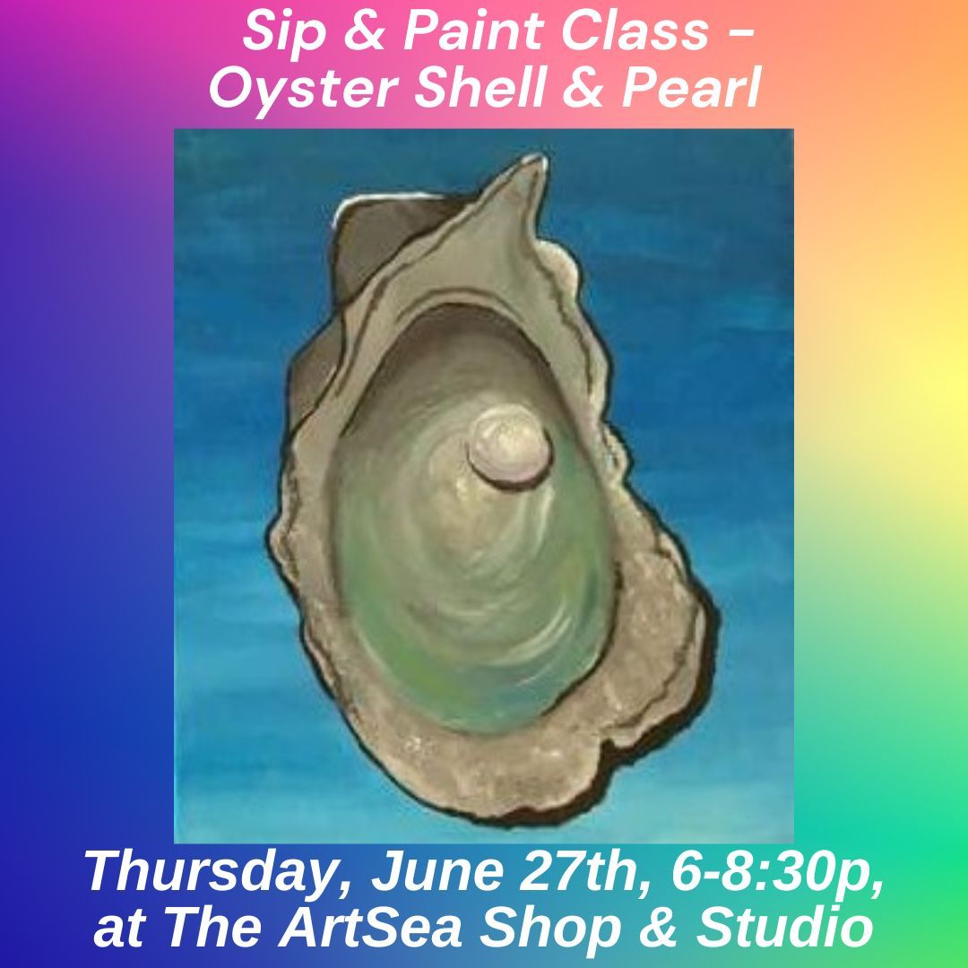 Sip & Paint - Oyster Shell & Pearl - Thursday, June 27th, 6-8:30p