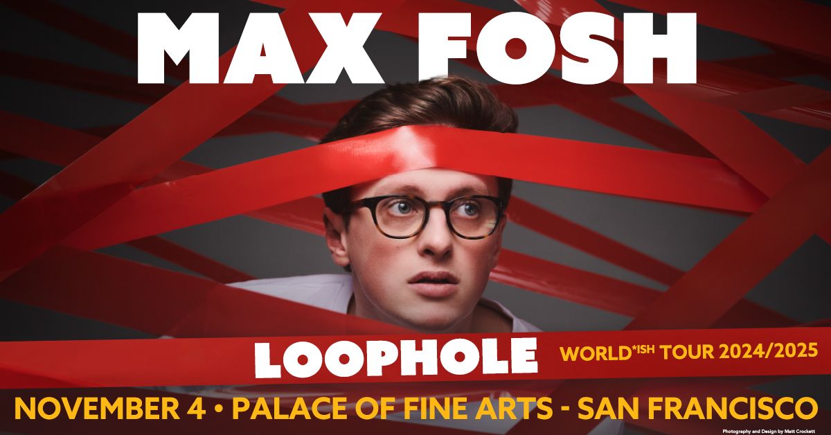 Max Fosh - Loophole at Palace of Fine Arts