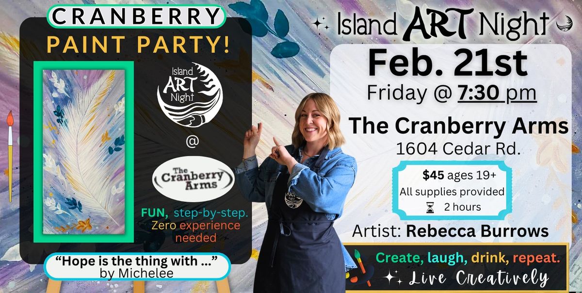 Friday night Paint Party at the Cranberry Arms with Rebecca!  Arrive early for the happy hour first