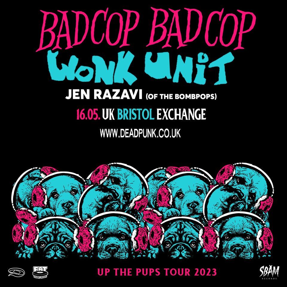 Bad Cop \/ Bad Cop + Wonk Unit at Exchange, Bristol