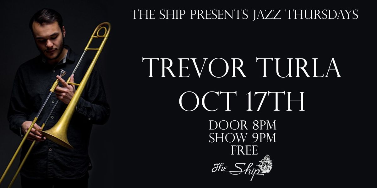 Trevor Turla Jazz Thursdays at The Ship