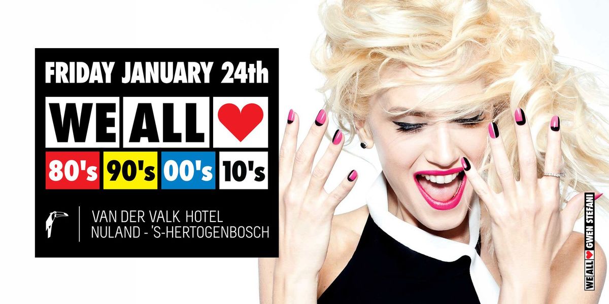 We All Love 80's 90's 00's 10's - Van der Valk Hotel Nuland - 'S-Hertogenbosch