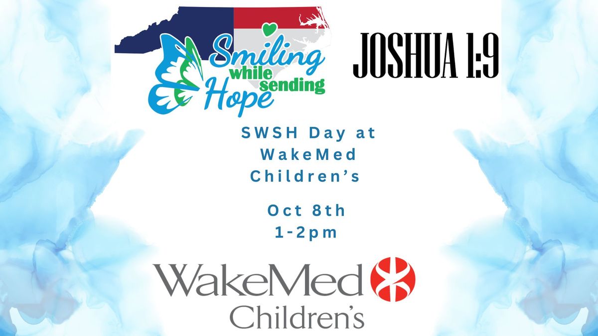 Smiling While Sending Hope Day at WakeMed Childerns  (Not open to pubic)