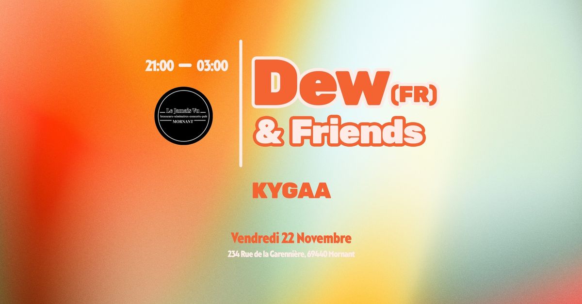 DEW (FR) & Friends X Le Jamais Vu