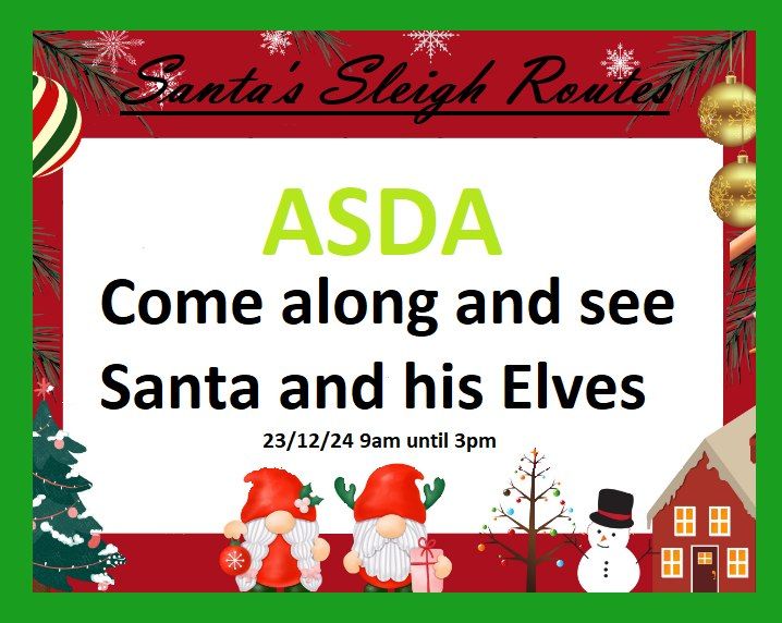 Santa At ASDA 23\/12\/24 9am Until 3pm