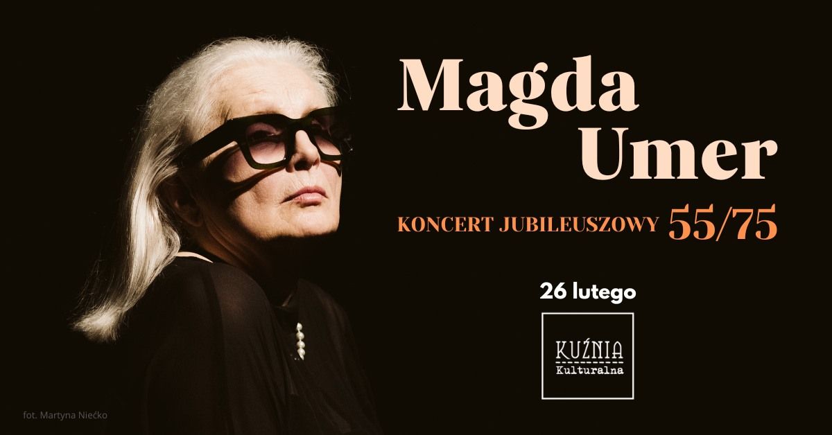 Magda Umer - Jubileusz 55\/75 \u25cf koncert \/\/ Warszawa Wilan\u00f3w