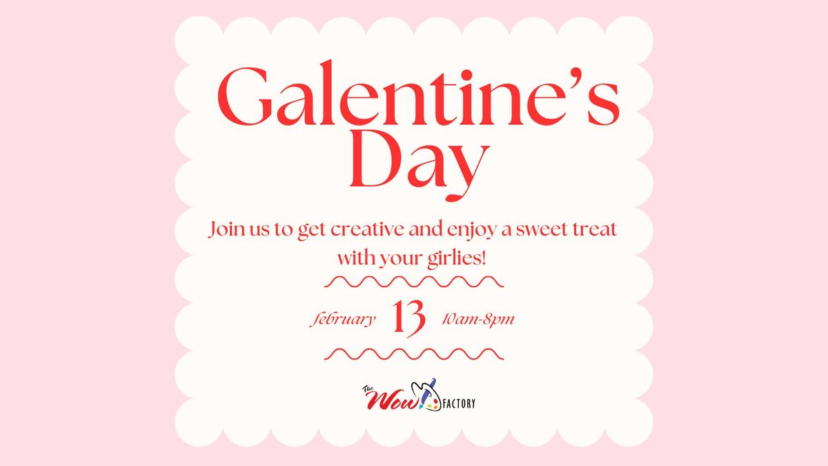 Galentine's Day!