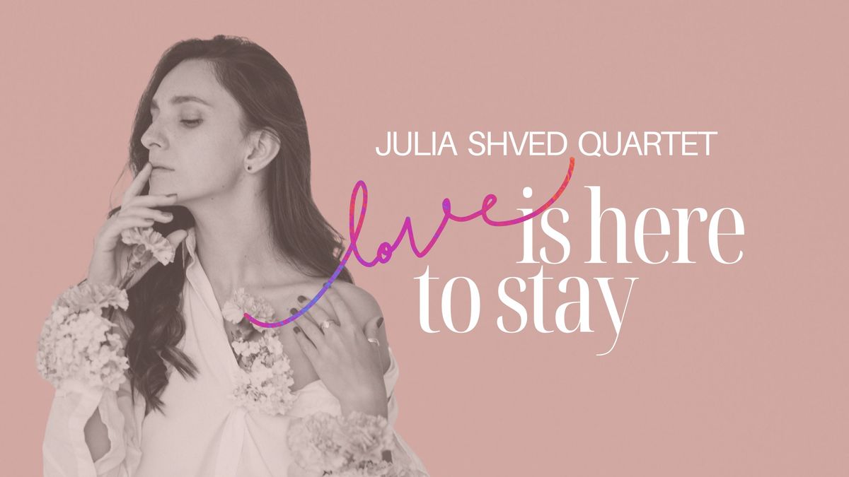 Julia Shved Quartet \u2013 Love Is Here to Stay | Live at FOUNDRY616