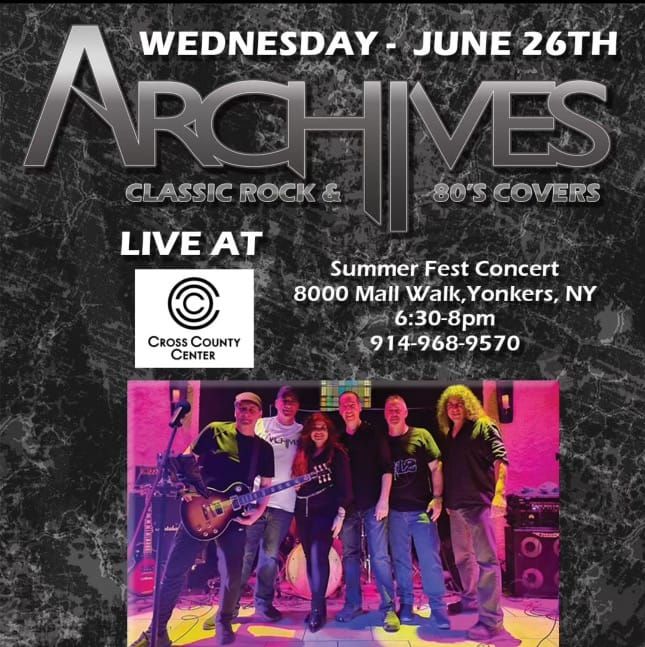 Archives Live at Cross County Center Summer Fest