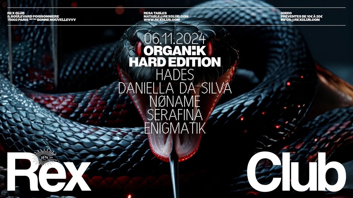 ORGAN\u00cfK x REX CLUB : HARD EDITION w\/ HADES, DANIELLA DA SILVA, N\u00d8NAME, SERAFINA & ENIGMATIK