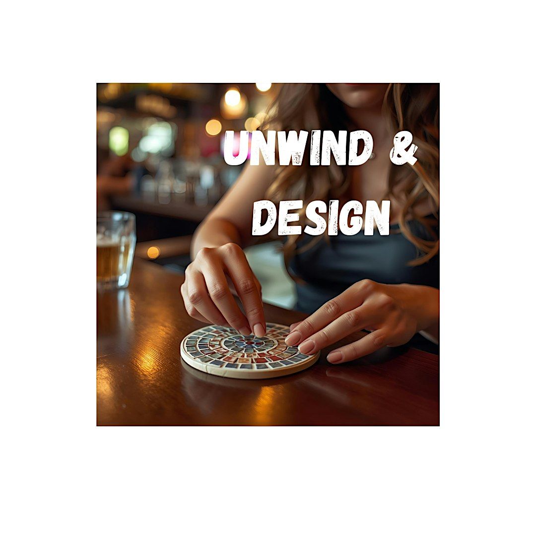 Unwind and Design