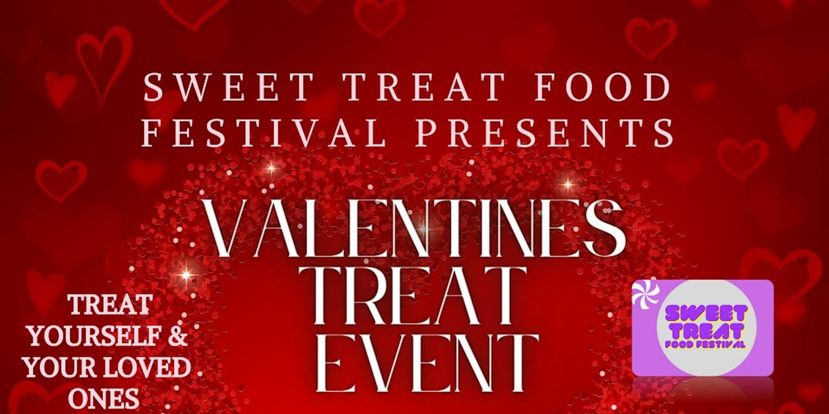 Sweet Treat Food Festival - 'Valentines Treat Event'