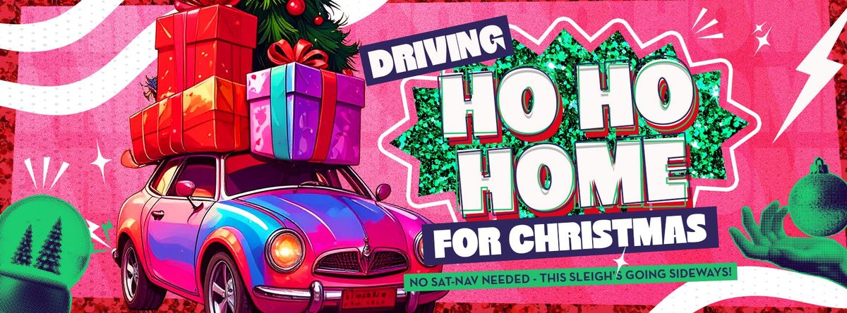 Driving Ho Ho Home For Christmas!