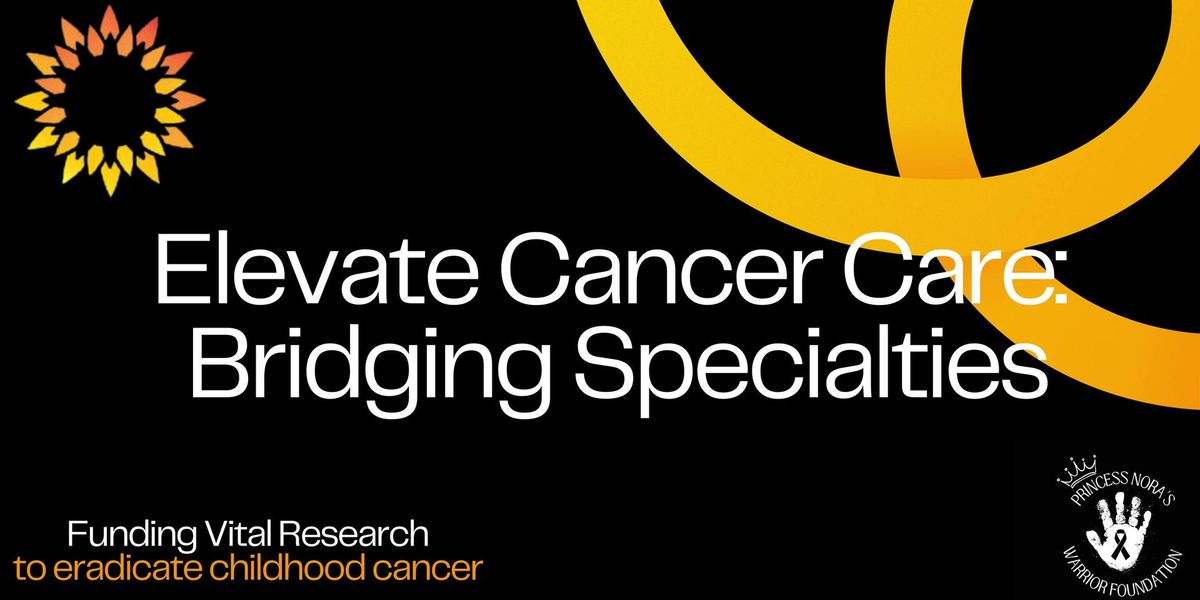 Elevate Cancer Care: Bridging Specialties Conference