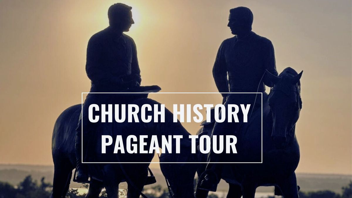 Church History Pageant Tour
