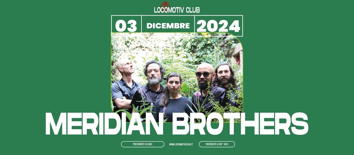 Meridian Brothers live @Locomotiv Club | Bologna 