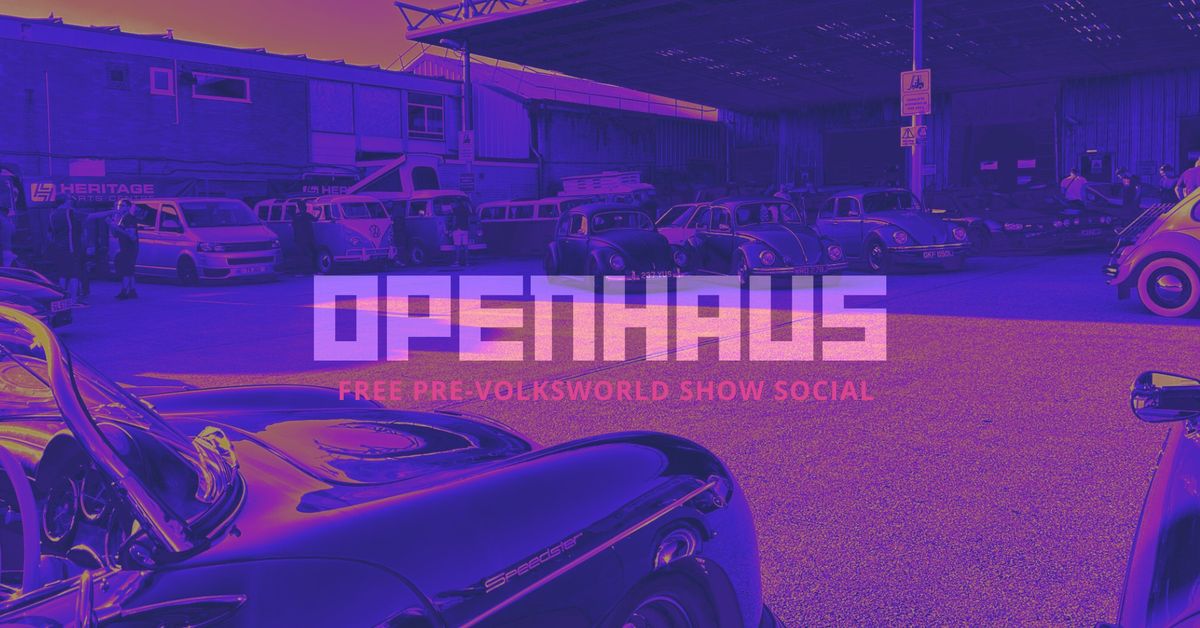 OPENHAUS - Free Pre-Volksworld Show Social