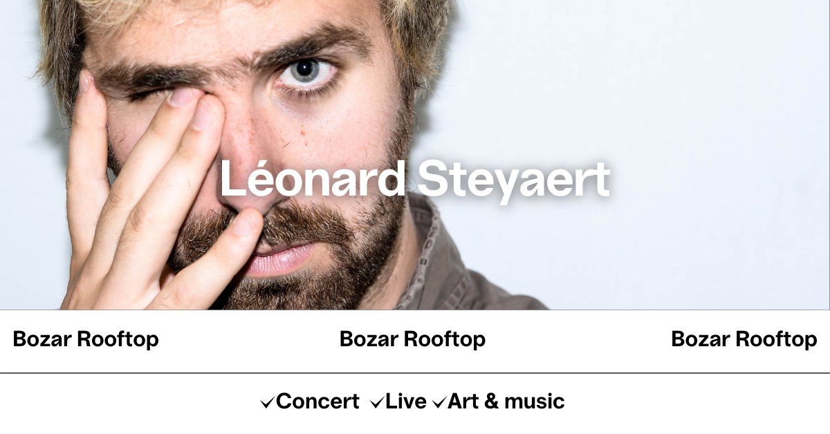 LEONARD STEYAERT x Bozar Rooftop