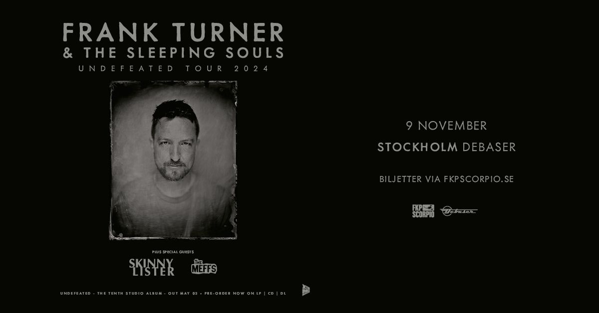 Frank Turner & The Sleeping Souls special guests: Skinny Lister + The Meffs | Stockholm | SLUTS\u00c5LT!