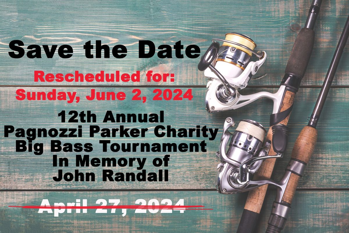 12th Annual Pagnozzi Parker Charity Big Bass Tournament In Memory of John Randall