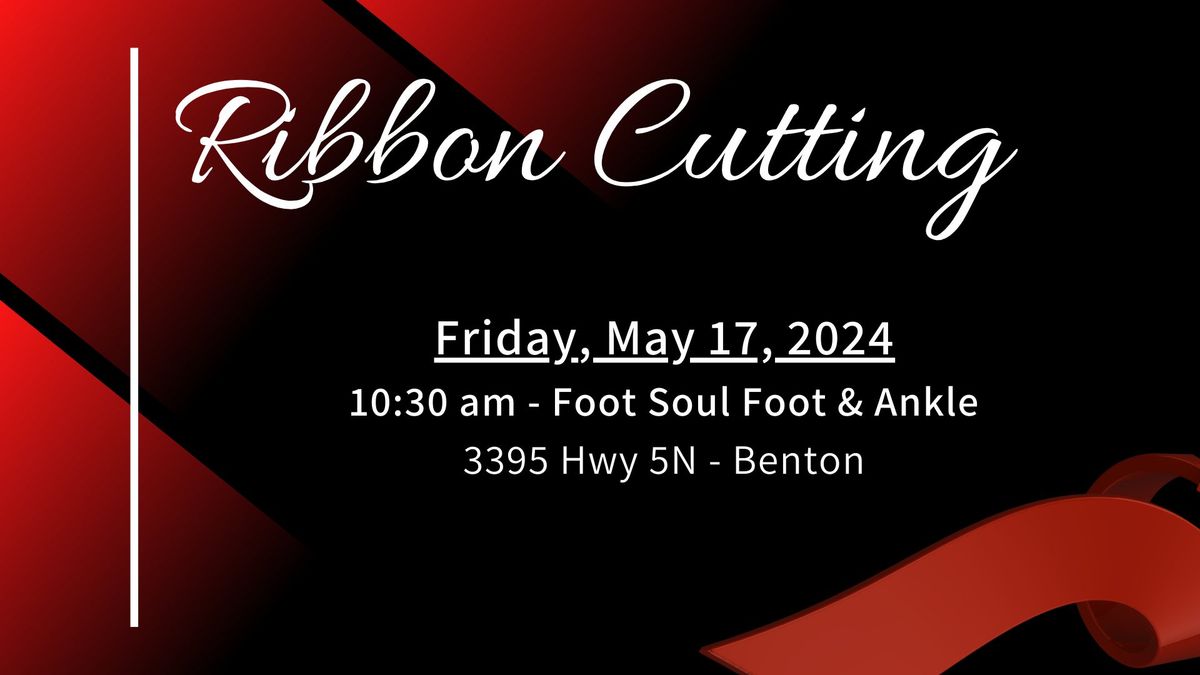 Ribbon Cutting Event - Foot Soul Foot & Ankle