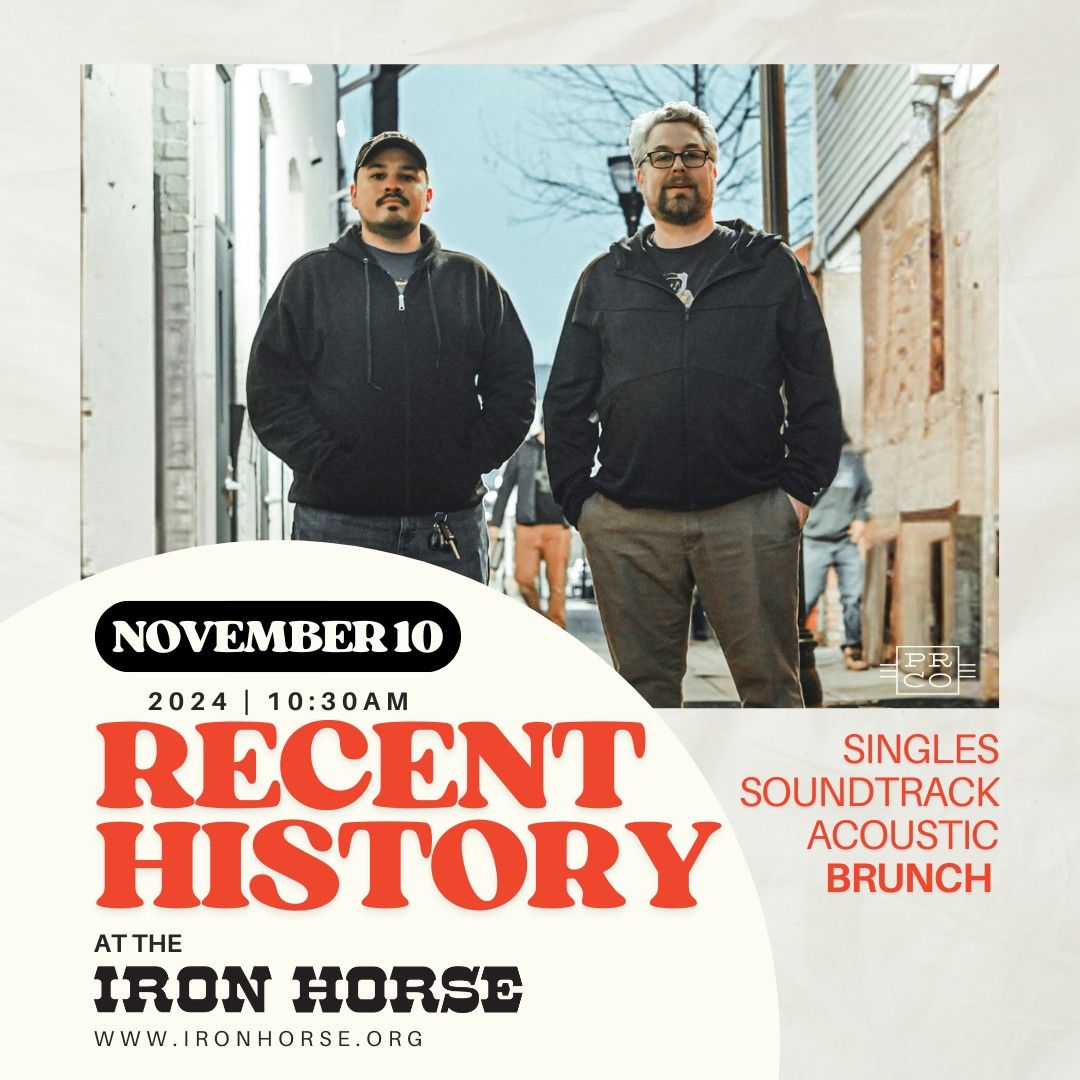 Singles Soundtrack Acoustic Brunch w\/ Recent History at The Iron Horse