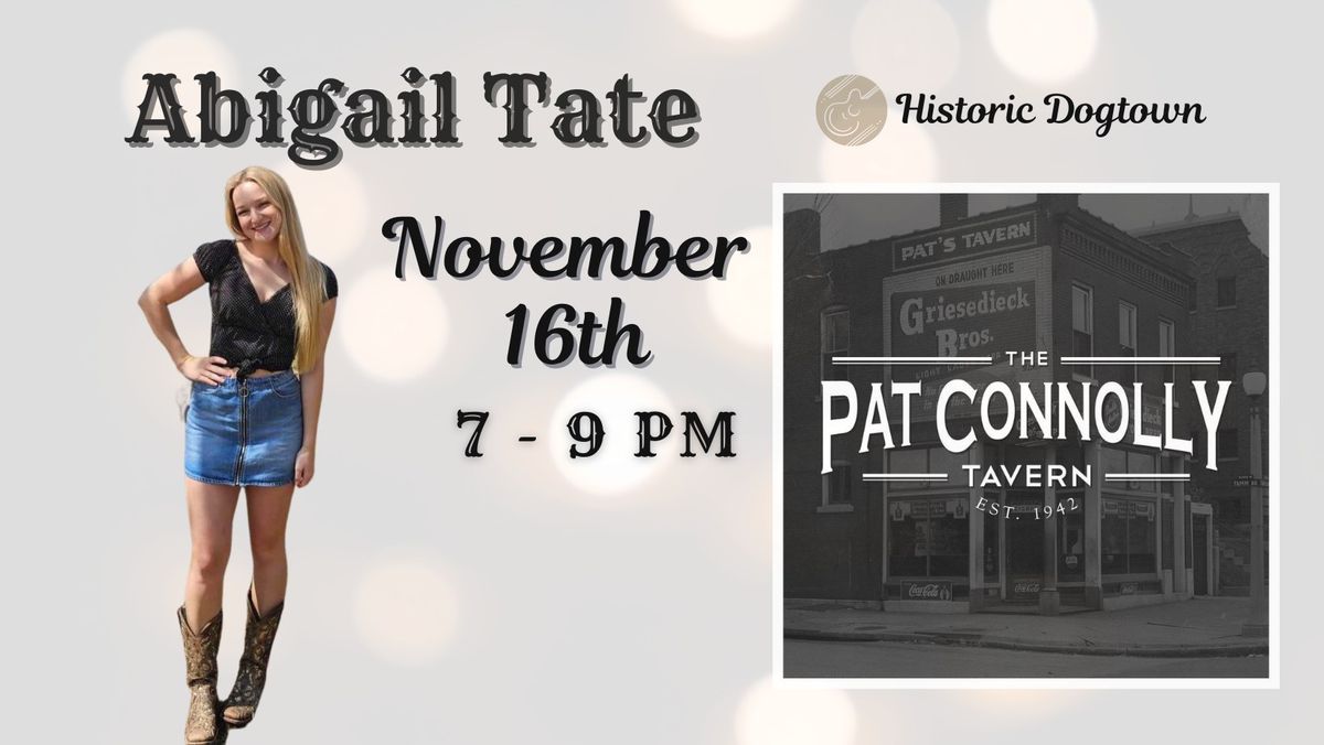 Abigail Tate @ The Pat Connolly Tavern 