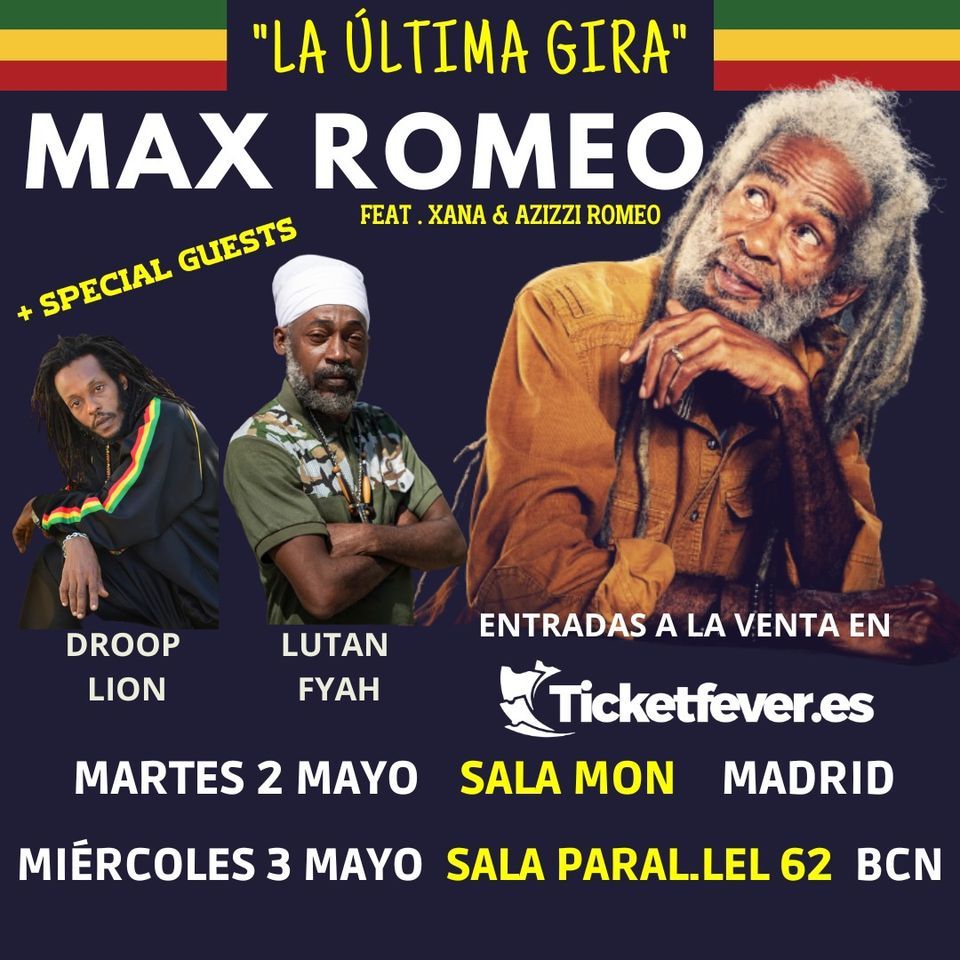 " La \u00daltima Gira" - MAX ROMEO feat Xana & Azizzi Romeo + Special guests LUTAN FYAH & DROOP LION