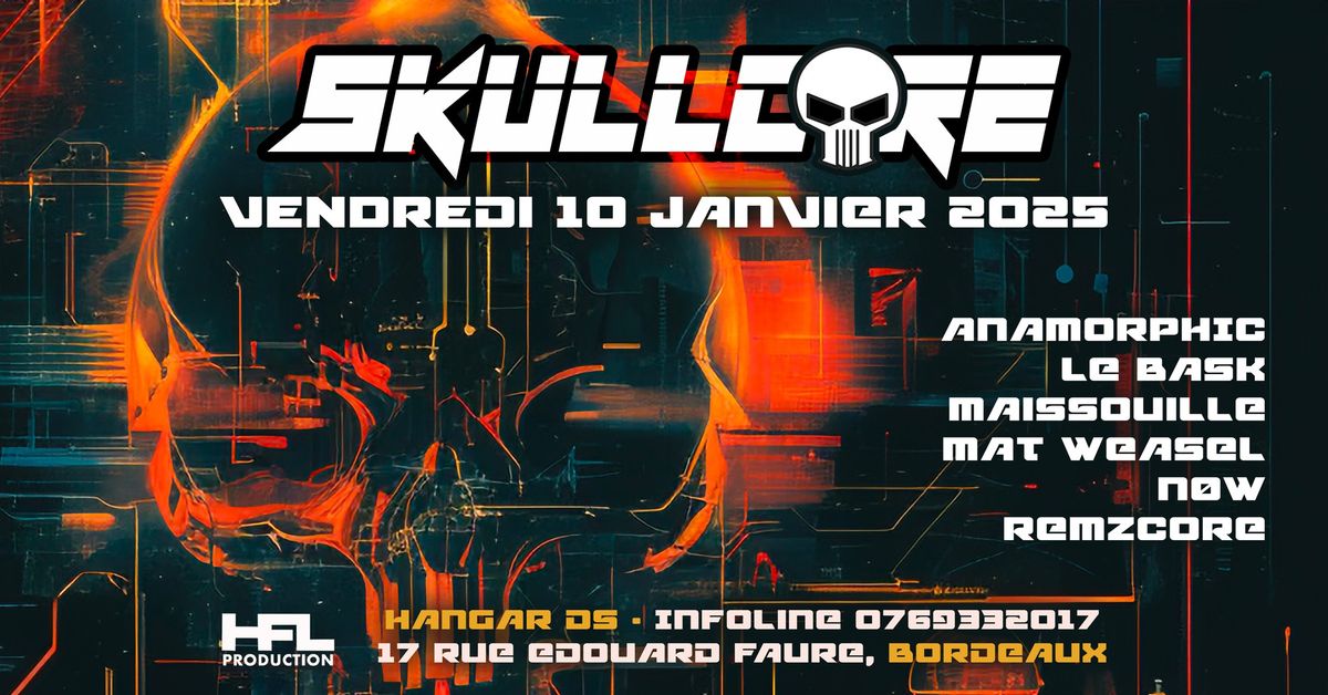 SKULLCORE \ud83d\udc80 W\/ ANAMORPHIC, LE BASK, MAISSOUILLE, MAT WEASEL, N\u00d8W, REMZCORE