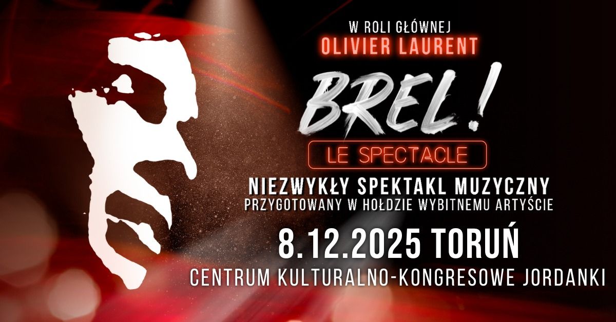 8.12.2025 Brel! Le spectacle\u23aaToru\u0144, Centrum Kulturalno-Kongresowe Jordanki