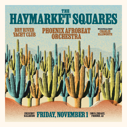 HAYMARKET SQUARES 15-YEAR REUNION WITH PHOENIX AFROBEAT ORCHESTRA \/ DRY RIVER YACHT CLUB \/ CHARLES ELLSWORTH