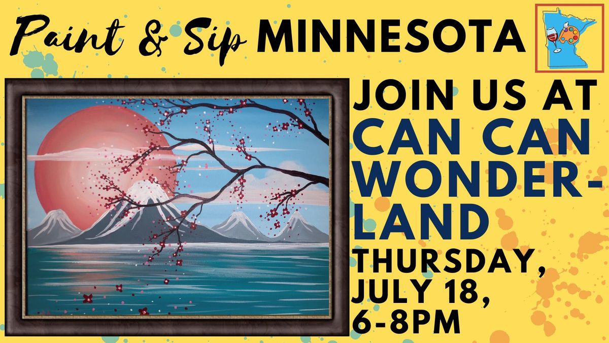 July 18 Paint & Sip at Can Can Wonderland