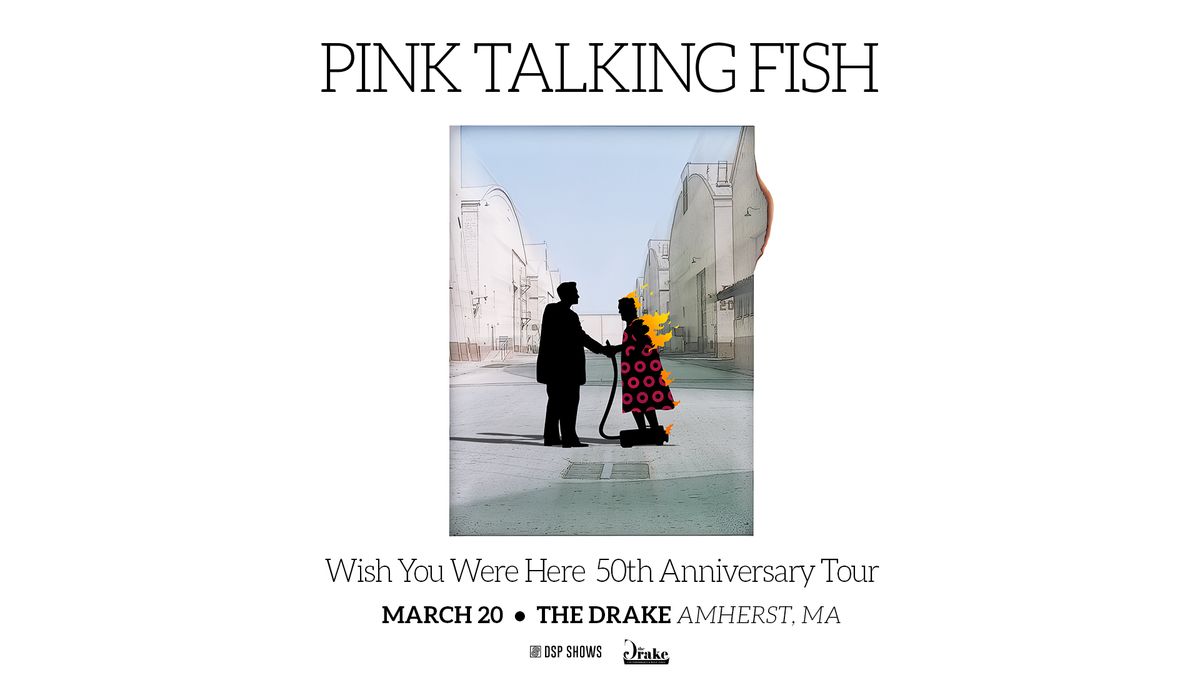 Pink Talking Fish: Wish You Were Here 50th Anniversary Tour at The Drake (Amherst, MA)