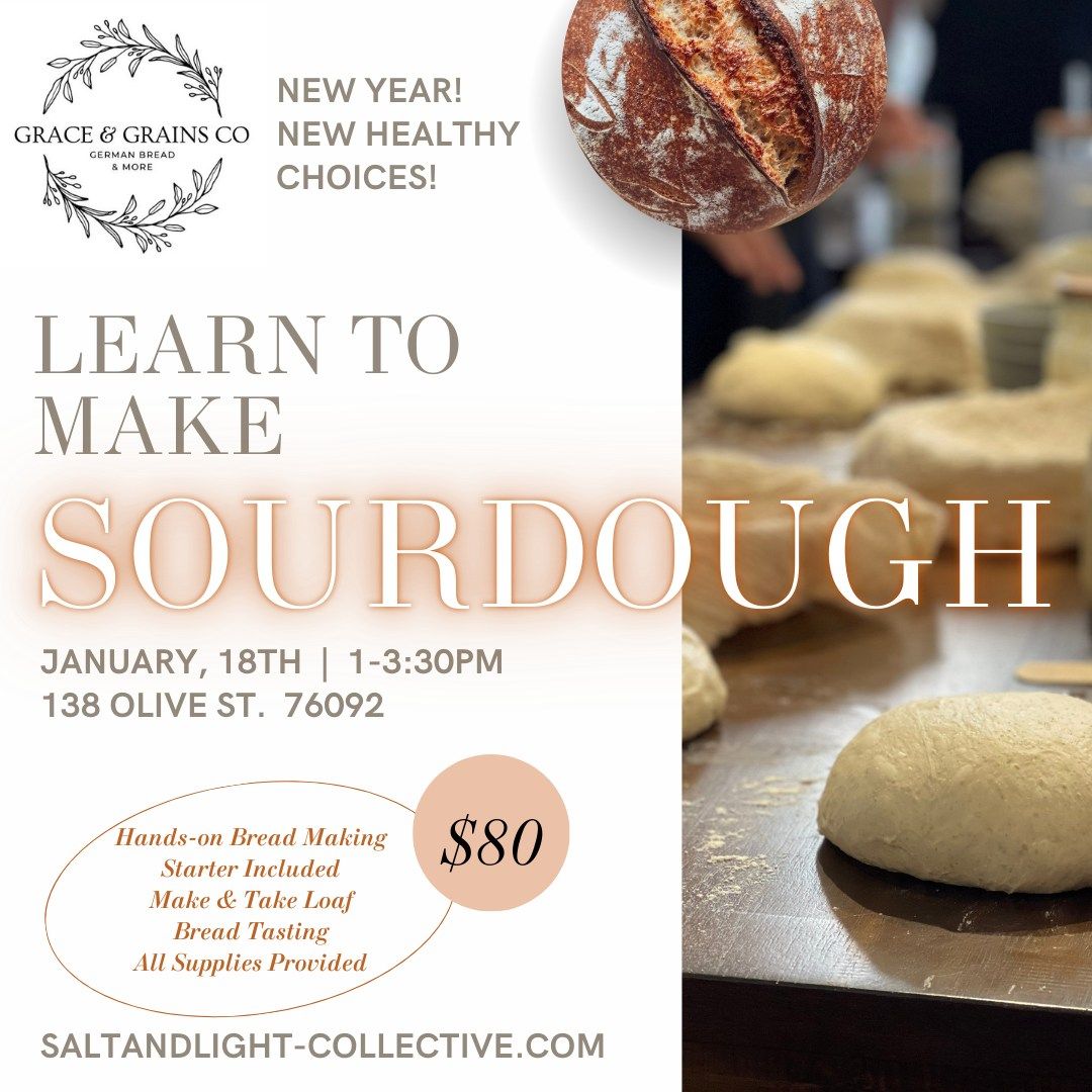 Grace & Grains Co - Sourdough Basics Workshop | Adults & Kids 12+ | January 18