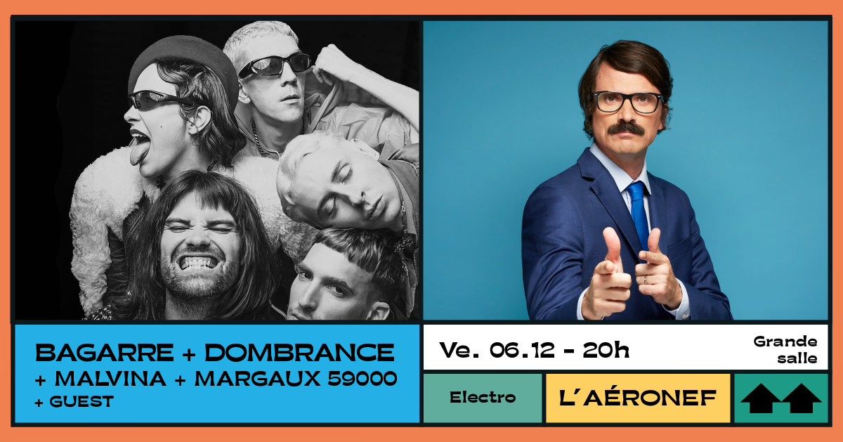 Bagarre + Dombrance + MALVINA + Margaux 59000 + Guest \u2219 L'A\u00e9ronef