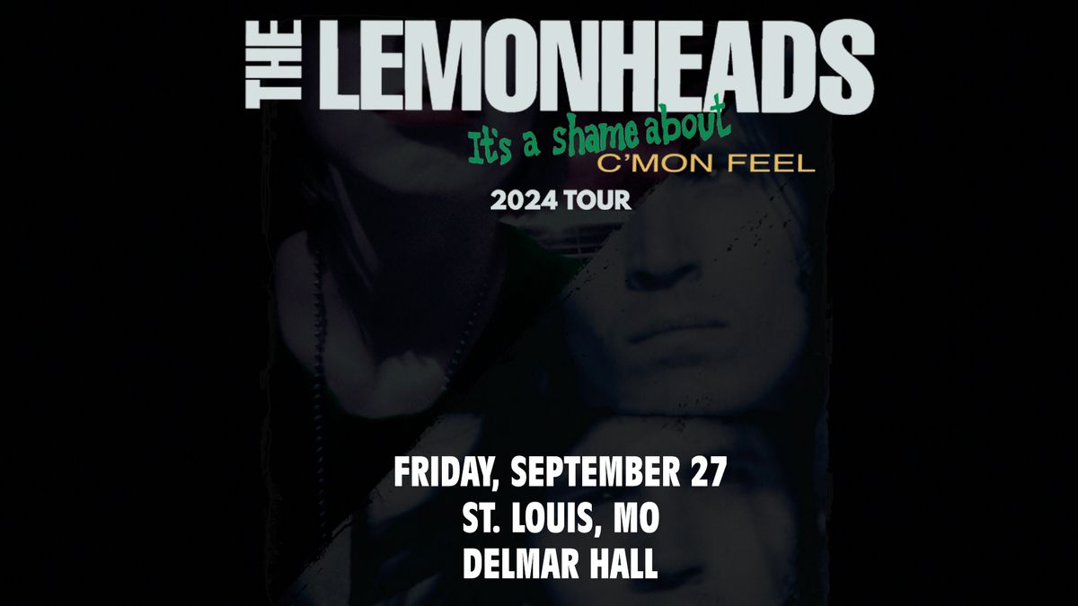 The Lemonheads: It's a Shame About C'mon Feel Tour at Delmar Hall