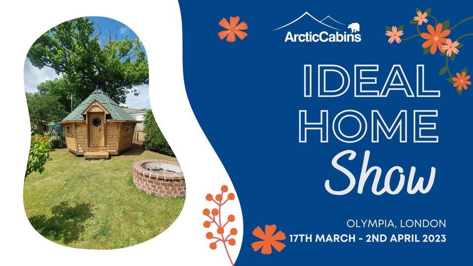 Arctic Cabins Ideal Home Show, Olympia (London) 2023, Olympia London