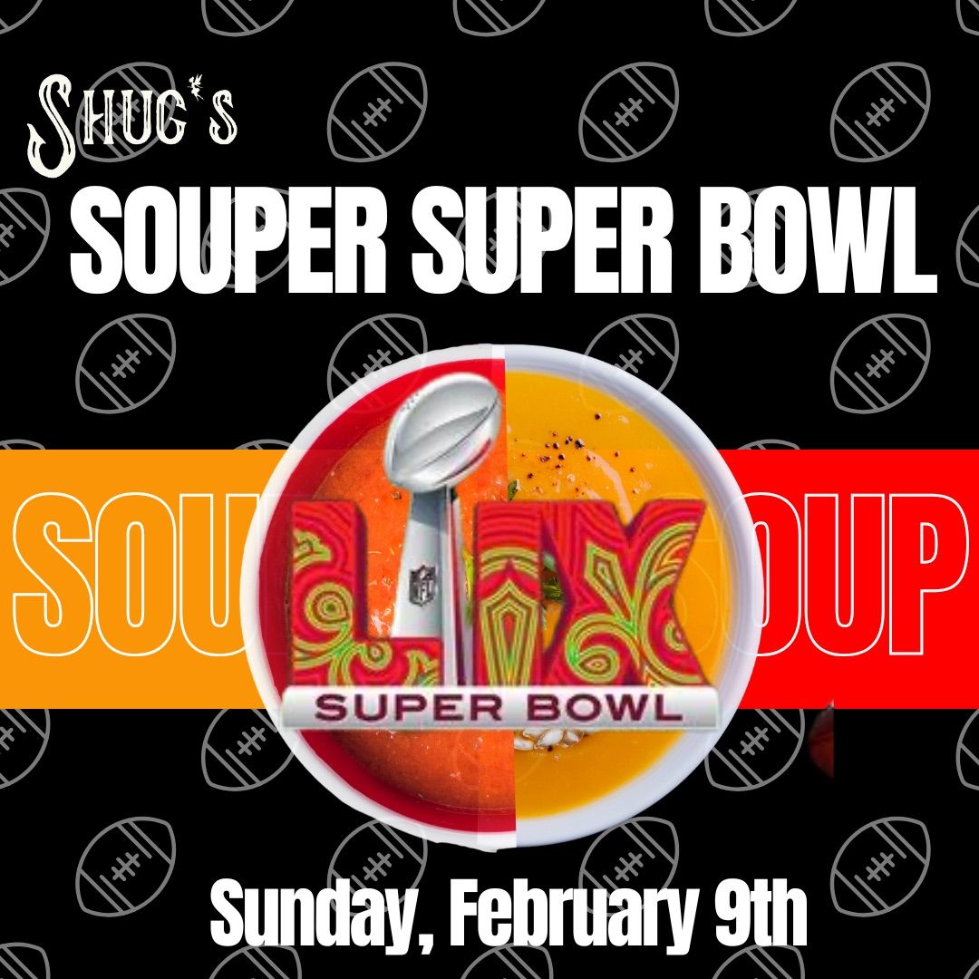 Shug\u2019s SOUPER-SUPER BOWL 