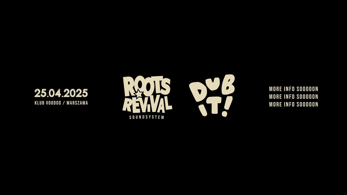 Dub it! - Roots Revival Soundsystem meets ??????????  | 25.04.2025