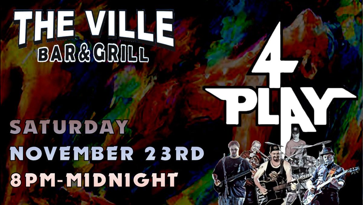 4PLAY AT THE VILLE