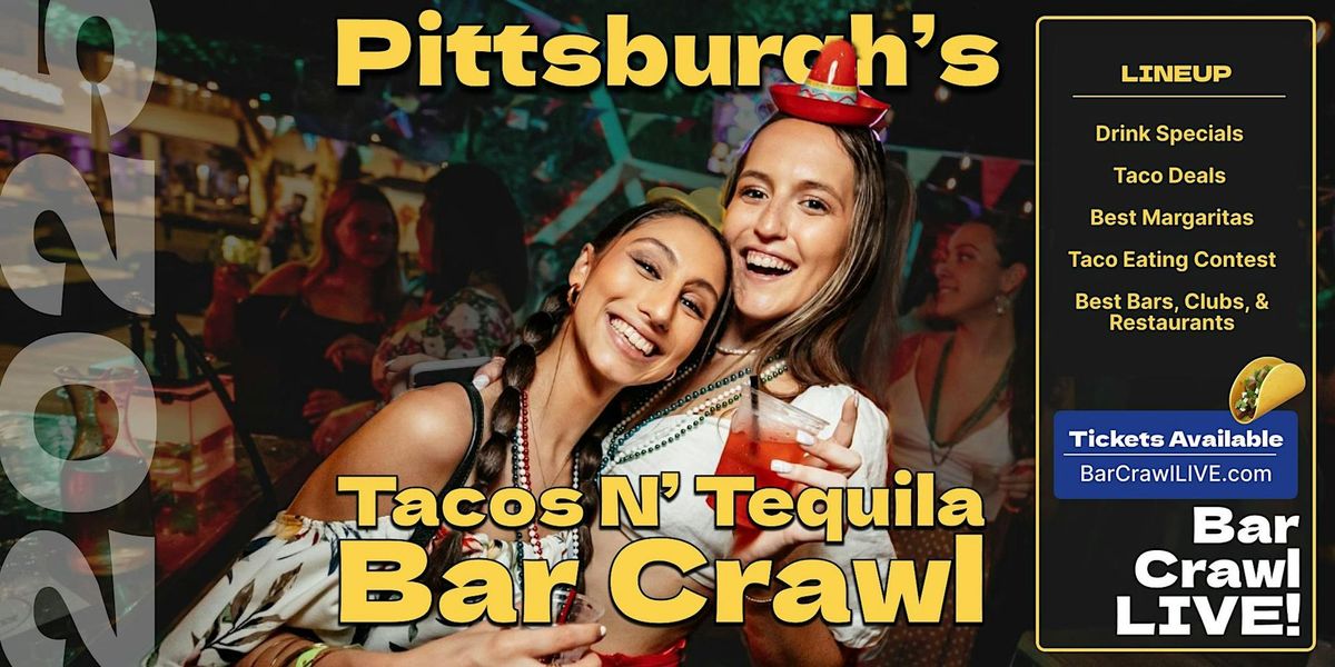 2025 Tacos N' Tequila Bar Crawl Pittsburgh Cinco De Mayo Bar Crawl LIVE