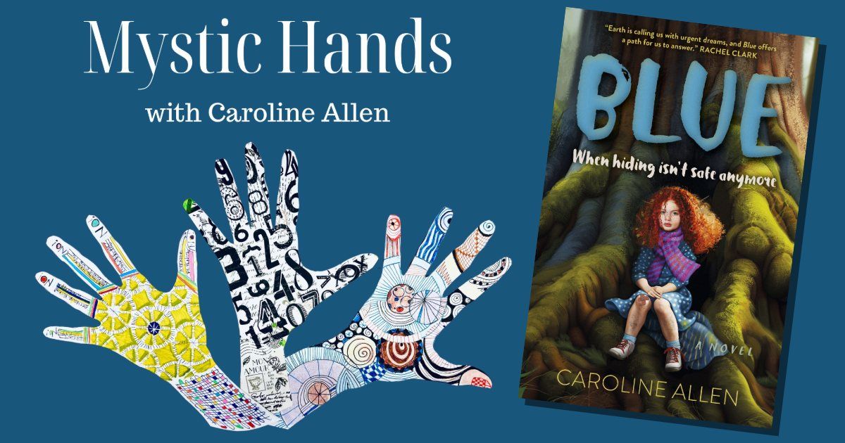 Mystic Hands Workshop and Book Launch for "Blue" with Caroline Allen