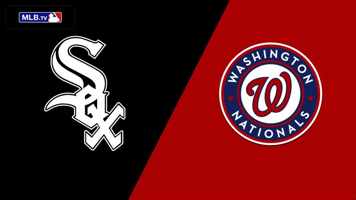 Chicago White Sox at Washington Nationals