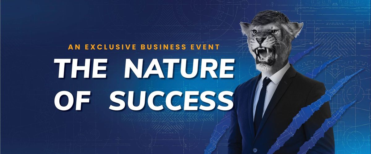 Nature of Success - Exclusive Business Event