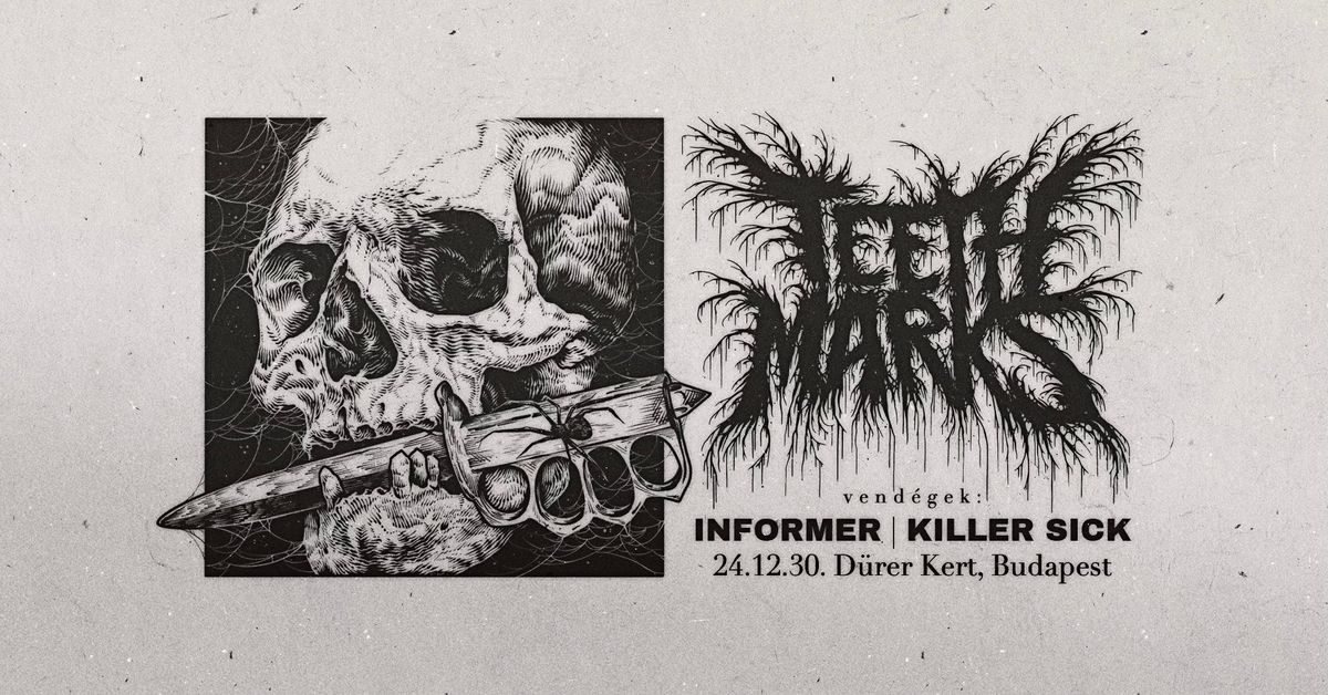 TEETH MARKS, vend\u00e9g: Informer, KillerSick \/\/ D\u00fcrer Kert